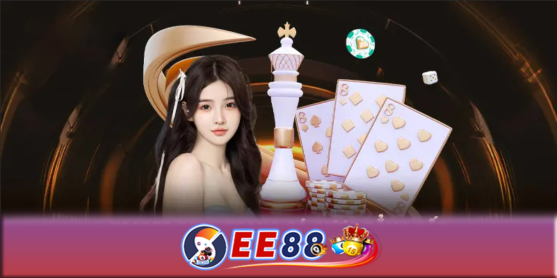 Game bài EE88 - Những lý do game bài EE88 trở nên phổ biến